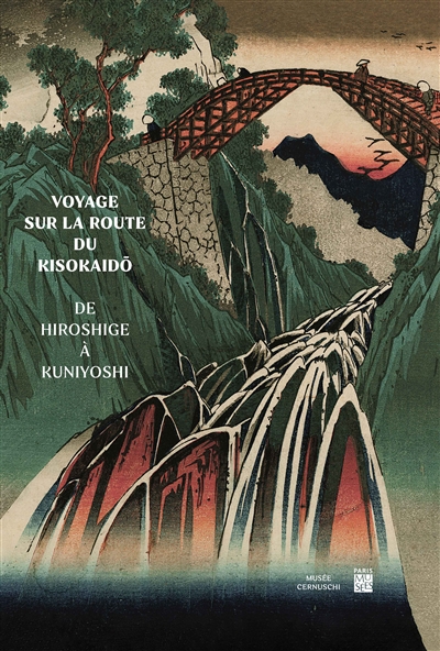 Voyage sur la route du Kisokaidō : de Hiroshige à Kuniyoshi : [exposition, Paris, Musée Cernuschi, 16 octobre 2020-17 janvier 2021]