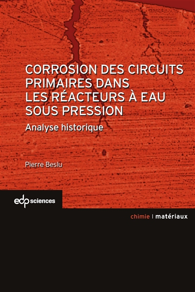 Corrosion des circuits primaires dans les réacteurs à eau sous pression : analyse historique