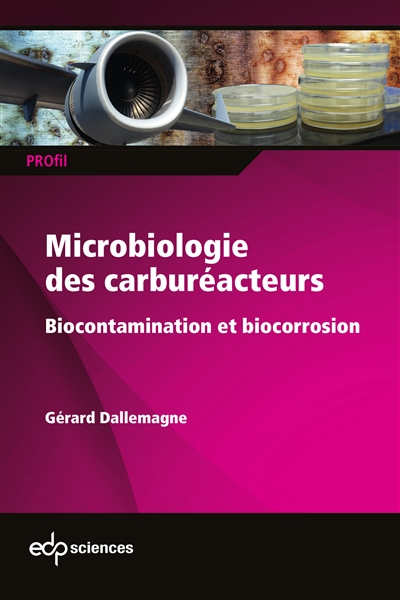 Microbiologie des carburéacteurs : biocontamination et biocorrosion
