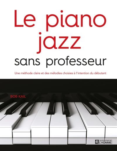 Le piano jazz sans professeur : une méthode claire et des mélodies choisies à l'intention du débutant