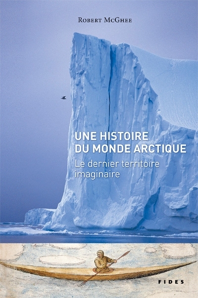 Une histoire du monde arctique : le dernier territoire imaginaire