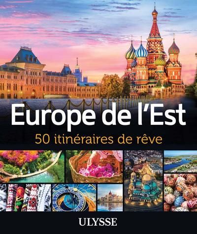 Europe de l'Est : 50 itinéraires de rêve