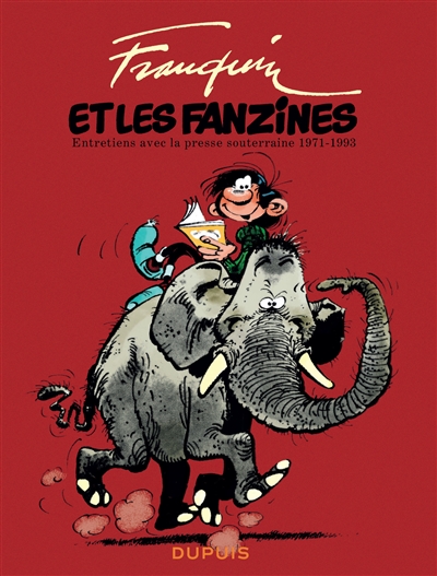 Franquin et les fanzines : entretiens avec la presse souterraine, 1971-1993