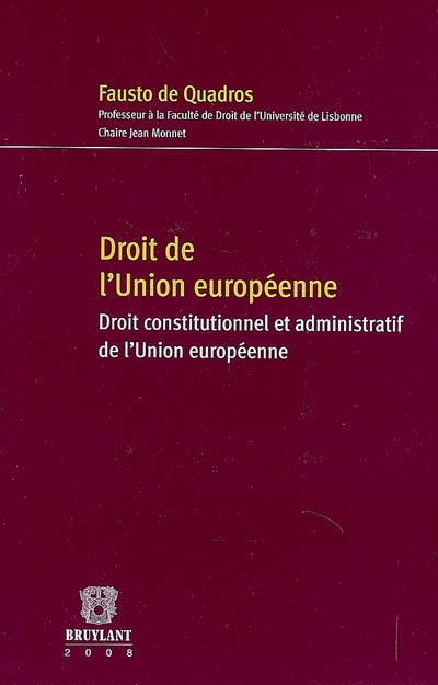 Droit de l'Union européenne : droit constitutionnel et administratif de l'Union européenne (à jour du mandat du Conseil européen de juin 2007)