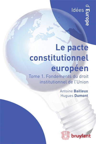 Le pacte constitutionnel européen. Tome 1 , Fondements du droit institutonnel européen
