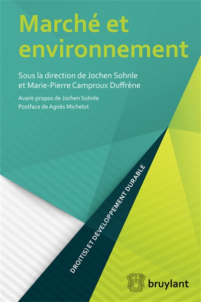 Marché et environnement : le marché, menace ou remède pour la protection de internationale de l'environnement
