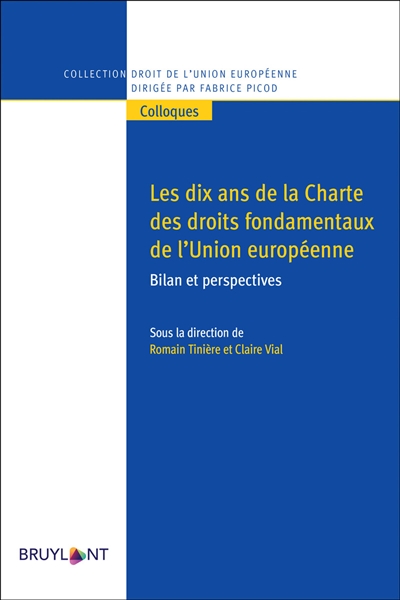 Les dix ans de la Charte des droits fondamentaux de l'Union européenne : bilan et perspectives