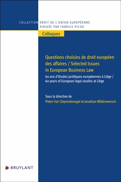 Questions choisies de droit européen des affaires = Selected issues in European business law