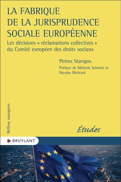 La fabrique de la jurisprudence sociale européenne : les décisions "réclamations collectives" du Comité européen des droits sociaux