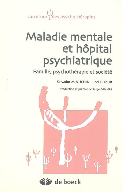 Maladie mentale et hospitalisation psychiatrique : familles, psychothérapies et société