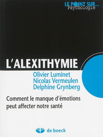 L'alexithymie : comment le manque d'émotions peut affecter notre santé