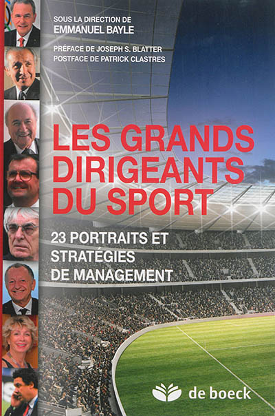Les grands dirigeants du sport : 23 portraits et stratégies de management / ;
