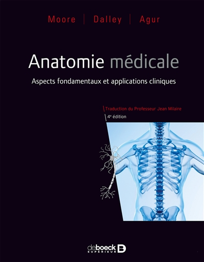 Moore, anatomie médicale : aspects fondamentaux et applications cliniques