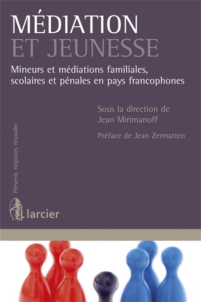 Médiation et jeunesse : mineurs et médiations familiales, scolaires et pénales en pays francophones