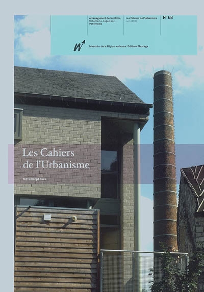 Cahiers de l'urbanisme (Les). 68 , Métamorphoses