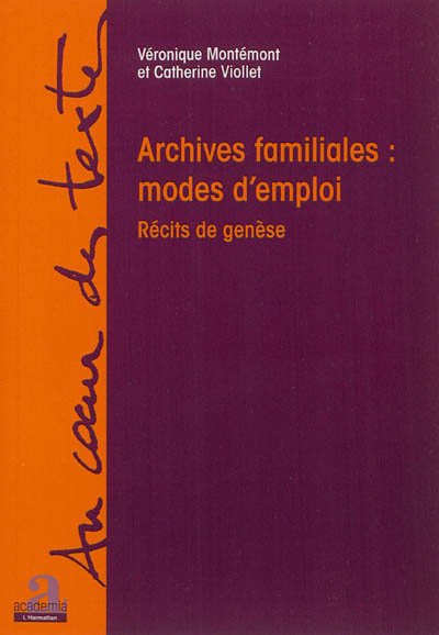 Archives familiales, modes d'emploi : récits de genèse
