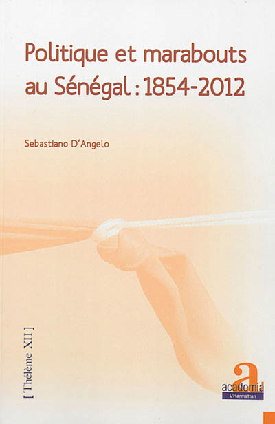 Politique et marabouts au Sénégal : 1854-2012
