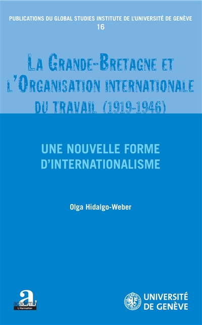 La Grande-Bretagne et l'Organisation internationale du travail, 1919-1946 : une nouvelle forme d'internationalisme