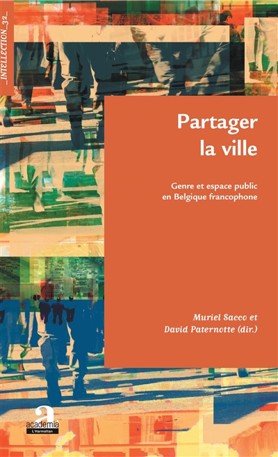 Partager la ville : genre et espace public en Belgique francophone ;