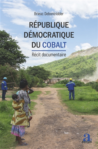 République démocratique du cobalt : récit documentaire