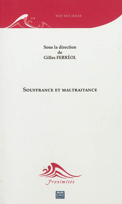 Souffrance et maltraitance : [colloque international,Besançon, 30-31 mars 2011]