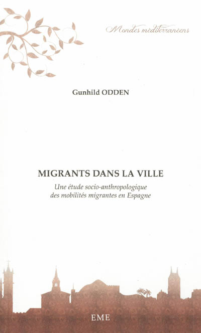 Migrants dans la ville : une étude socio-anthropologique des mobilités migrantes en Espagne