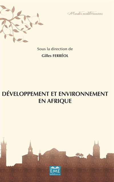 Développement et environnement en Afrique : actes du colloque international, N'Djamena, 22-23 février 2017