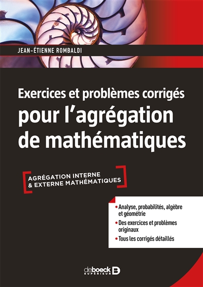 Exercices et problèmes corrigés pour l'agrégation : agrégation interne & externe mathématiques