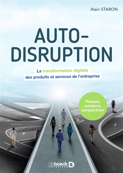 Auto-disruption : la transformation digitale des produits et services de l'entreprise