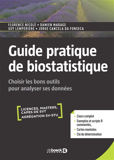 Guide pratique de biostatistique : choisir les bons outils pour analyser ses données : licences, masters, CAPES de SVT, agrégation SV-STU