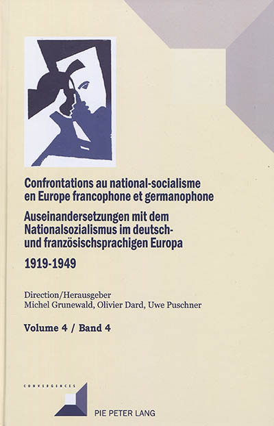 Confrontations au national-socialisme en Europe francophone et germanophone (1919-1949). Volume 4 , Conservateurs, nationalistes, anciens nationaux-socialistes