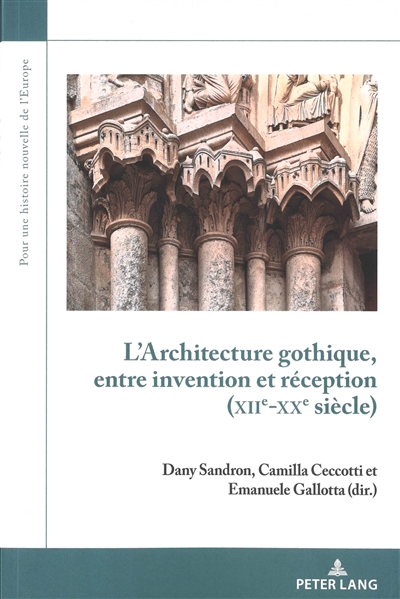 L'architecture gothique : entre invention et réception, XIIe-XXe siècles