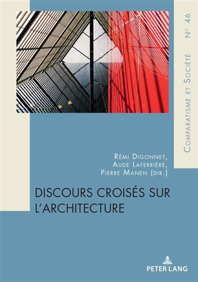 Discours croisés sur l'architecture : [actes de colloque, Saint-Étienne, Université Jean Monnet, 25 et 26 avril 2019]