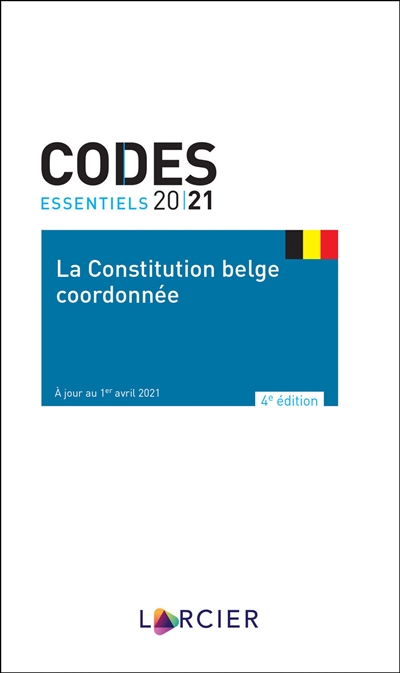 La Constitution belge coordonnée : 2021 = De gecoördineerde belgische Grondwert : 2021