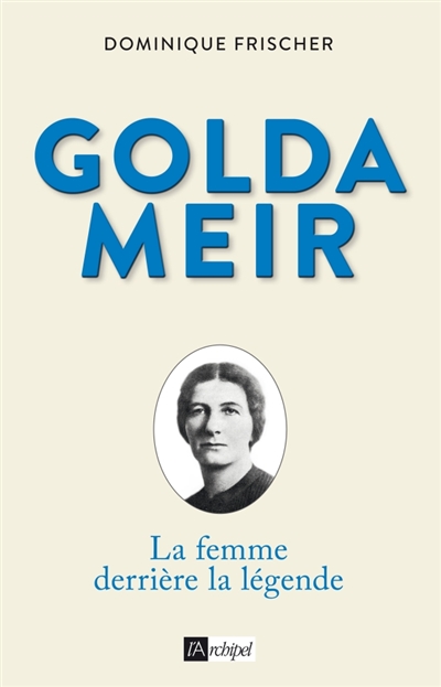 Golda Meir : la femme derrière la légende : biographie