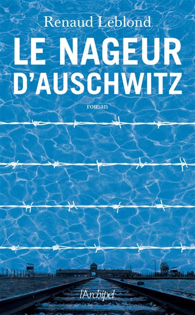 Le nageur d'Auschwitz : roman