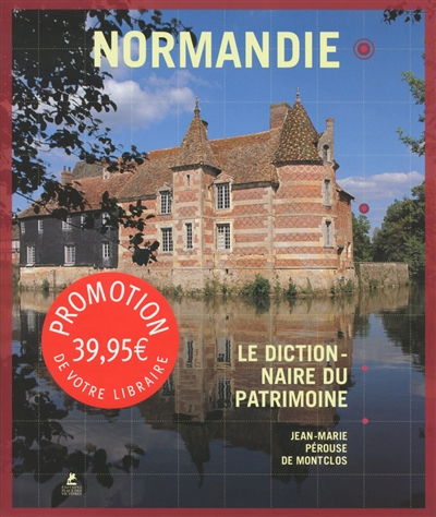 Normandie : le dictionnaire du patrimoine