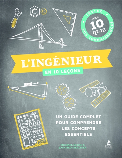 L'ingénieur en 10 leçons : un guide complet pour comprendre les concepts essentiels