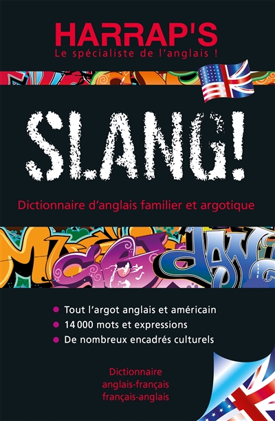 Harrap's slang ! : dictionnaire d'argot et d'anglais familier