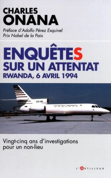 Enquêtes sur un attentat : Rwanda, 6 avril 1994