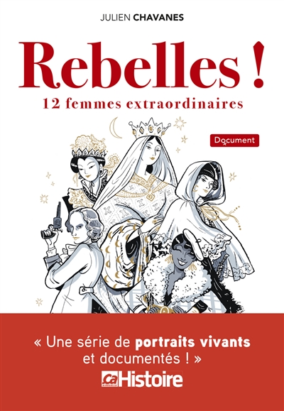 Rebelles ! : 12 femmes extraordinaires