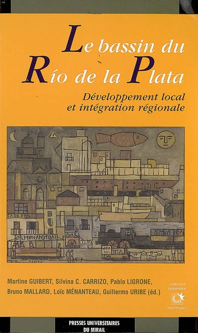 Le bassin du Rio de la Plata : développement local et intégration régionale