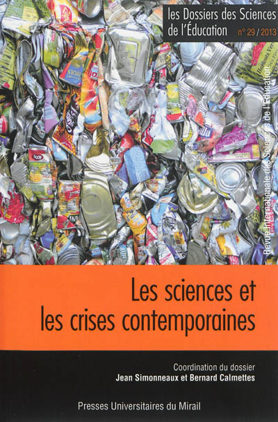 Dossiers des sciences de l'éducation (Les). . 29 , Les sciences et les crises contemporaines