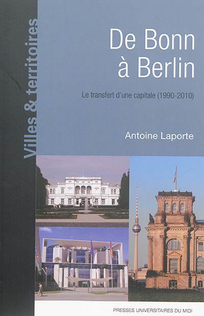 De Bonn à Berlin : le transfert d'une capitale (1990-2010)