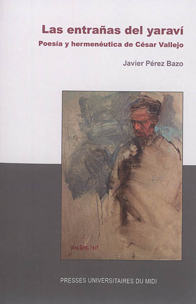 Las entranas del yaravi : poesía y hermenéutica de César Vallejo
