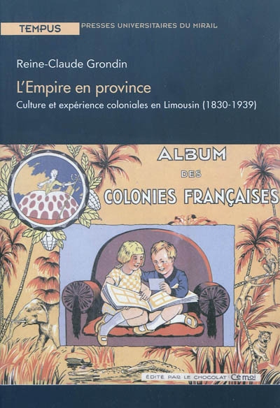 L'Empire en province : culture et expérience coloniales en Limousin, 1830-1939