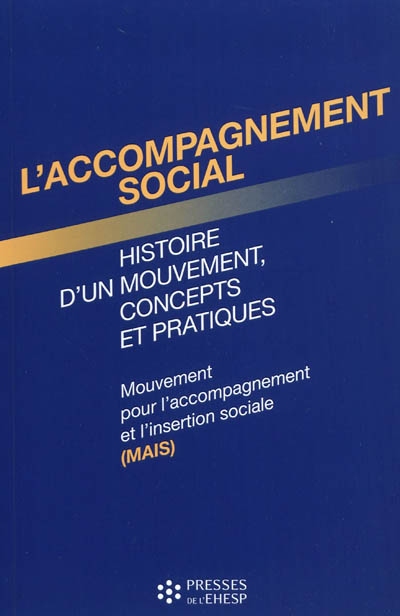 L'accompagnement social : histoire d'un mouvement, concept et pratiques