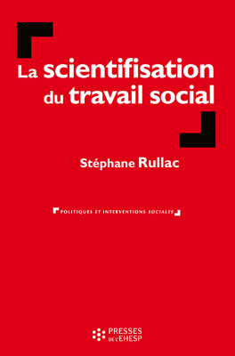 La scientifisation du travail social : recherche en travail social et discipline universitaire
