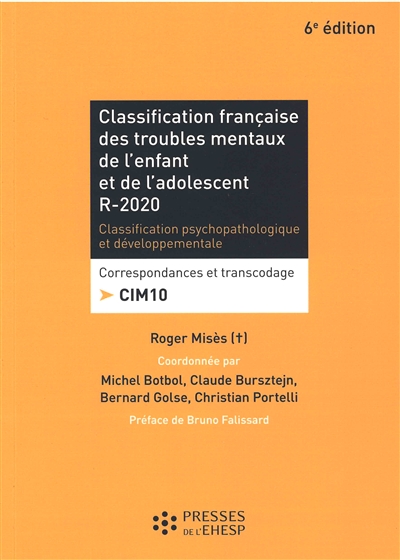 Classification française des troubles mentaux de l'enfant et de l'adolescent R-2020 : classification psychopathologique et développementale ; Correspondances et transcodage CIM 10