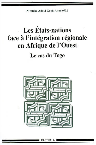 Les États-nations face à l'intégration régionale en Afrique de l'Ouest. [8] , Le cas du Togo